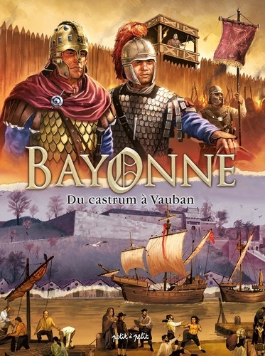  Collectif et Jean-Claude Bartoll - Bayonne en BD 1 : Bayonne T1, Du Castrum à Vauban.