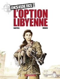 Jean-Claude Bartoll et  Munch - Insiders - Saison 2 - tome 4 - L'Option libyenne.