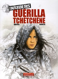 Jean-Claude Bartoll et  Garreta - Insiders Tome 1 : Guérilla tchétchène.