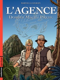 Jean-Claude Bartoll - L'Agence Tome 3 : Dossier Machu Picchu.