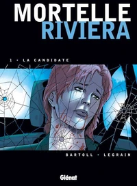 Mortelle Riviera Tome 01 : La candidate