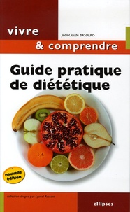 Jean-Claude Basdekis - Guide pratique de diététique - Mincir... Une question d'équilibre.
