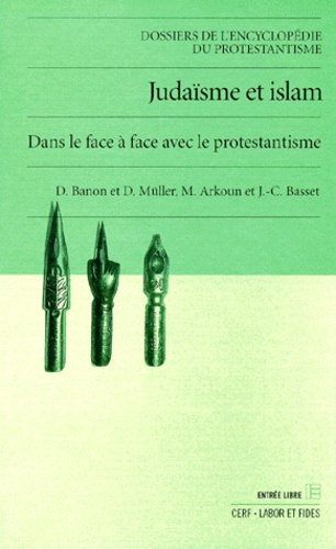 Jean-Claude Basset et Denis Müller - Judaisme Et Islam Dans Le Face A Face Avec Le Protestantisme.