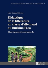 Jean-Claude Bationo - Didactique de la litterature en classe d allemand au burkina faso - Bilan et perspectives de recherche.