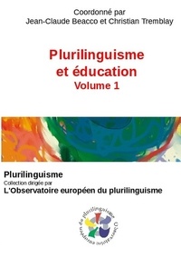 Jean-Claude Beacco et Christian Tremblay - Plurilinguisme et éducation - Volume 1.