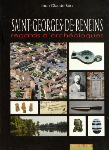 Jean-Claude Béal - Saint-Georges-de-Reneins - Regards d'archéologues.