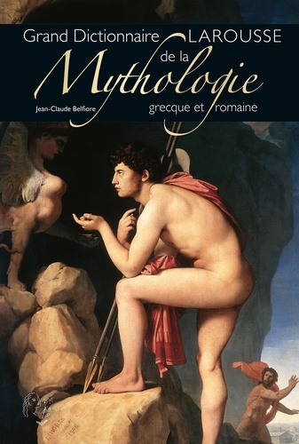 Jean-Claude Belfiore - Dictionnaire de la Mythologie grecque et romaine.