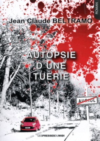Jean-Claude Beltramo - Autopsie d'une tuerie.