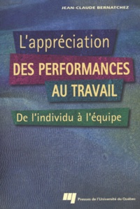 Jean-Claude Bernatchez - L'appréciation des performances au travail - De l'individu à l'équipe.