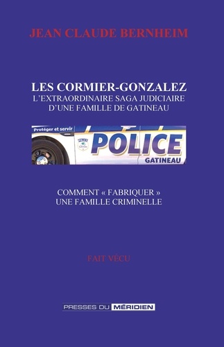 Les Cormier Gonzalez. L'extraordinaire saga judiciaire d'une famille de Gatineau