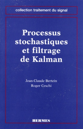 Jean-Claude Bertein - Processus stochastiques et filtrage de Kalman.