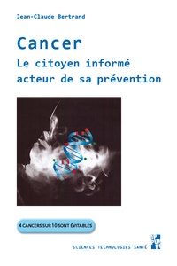 Jean-Claude Bertrand - Cancer - Le citoyen informé acteur de sa prévention.
