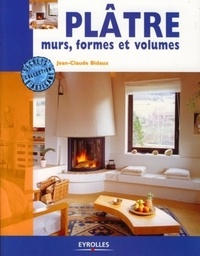 Jean-Claude Bidaux - Plâtre - Murs, formes et volumes.