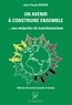 Jean-Claude Bidaux et Olivier Giscard - Un avenir à construire ensemble - Aux antipodes du transhumanisme.