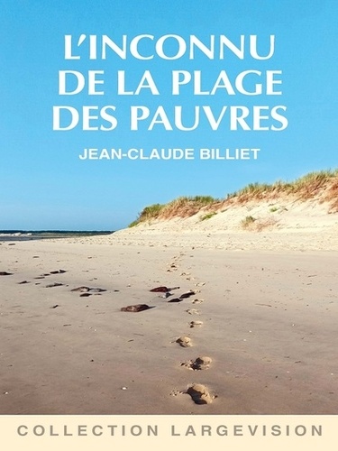 Jean-Claude Billiet - L'inconnu de la plage des Pauvres.