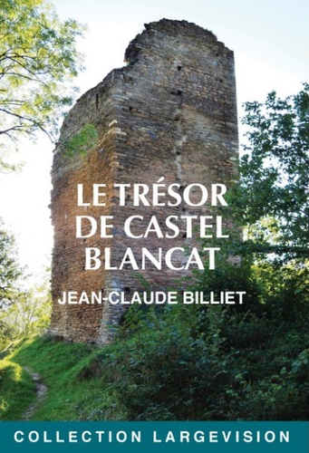 Jean-Claude Billiet - Le trésor de Castel Blancat.