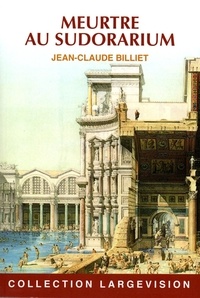 Jean-Claude Billiet - Meurtre au sudorarium.
