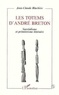 Jean-Claude Blachère - Les totems d'André Breton - Surréalisme et primitivisme littéraire.
