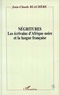 Jean-Claude Blachère - Négritures - Les écrivains d'Afrique noire et la langue française.