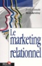 Jean-Claude Boisdevésy - Le Marketing Relationnel. Le Conso-Acteur A Pris Le Pouvoir, 2eme Edition.