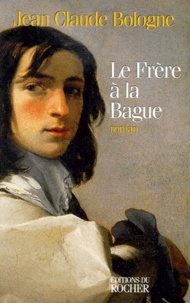 Jean-Claude Bologne - Le frère à la bague.