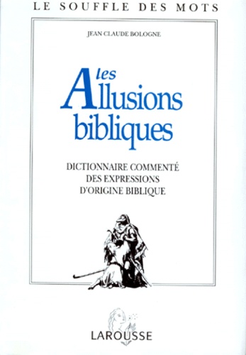 Les Allusions Bibliques Dictionnaire Commente De Jean Claude Bologne Livre Decitre