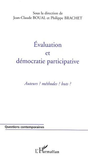 Jean-Claude Boual - Evaluation et démocratie participative : acteurs ? méthodes ? Buts ?.