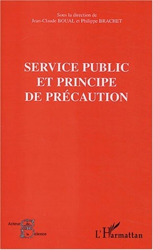 Jean-Claude Boual et Philippe Brachet - Service public et principe de précaution - Séminaire expert Conseil économique et social (Paris) 29 juin 2001 organisé par l'OMIPE.