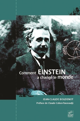Comment Einstein a changé le monde ?
