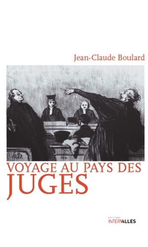 Jean-Claude Boulard - Voyage au pays des juges.