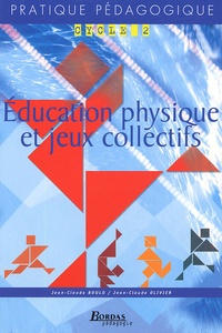 Jean-Claude Boulo et Jean-Claude Olivier - Education physique et jeux collectifs.