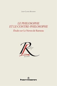 Jean-Claude Bourdin - Le philosophe et le contre-philosophe - Etudes sur Le Neveu de Rameau.