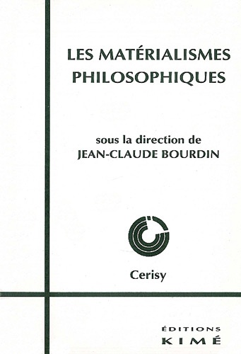 Jean-Claude Bourdin - Les matérialismes philosophiques - [colloque, Cerisy-la-Salle, septembre 1995.