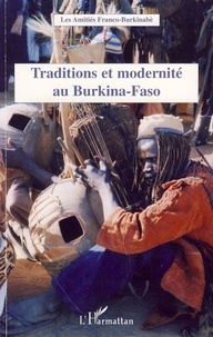 Jean-Claude Bourguignon et Jules-Casimir Kafando - Traditions et modernités au Burkina-Faso.