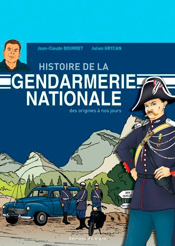 Jean-Claude Bourret - Histoire de la gendarmerie nationale - Des origines à nos jours.