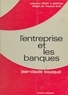 Jean-Claude Bousquet - L'entreprise et les banques.