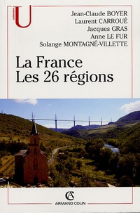 Jean-Claude Boyer et Laurent Carroué - La France - Les 26 régions.
