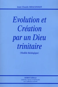 Evolution et création par un Dieu trinitaire