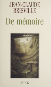 Jean-Claude Brisville - De mémoire.