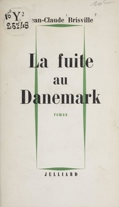 Jean-Claude Brisville - La fuite au Danemark.