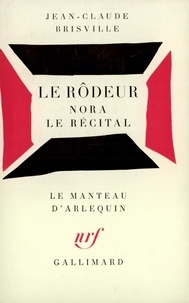 Jean-Claude Brisville - Le rôdeur, Nora, Le récital.