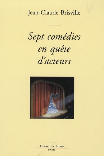 Jean-Claude Brisville - Sept comédies en quête d'acteurs.