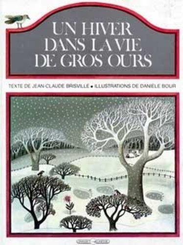 Jean-Claude Brisville et Danièle Bour - Un Hiver dans la vie de Gros-Ours.