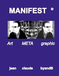 Jean-Claude ByandB - Manifest° - Art META graphic.
