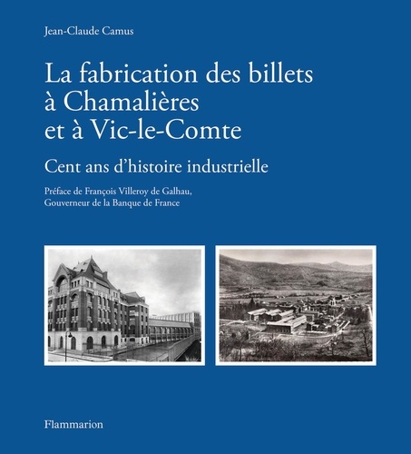 La fabrication des billets à Chamalières et à Vic-le-Comte. Cent ans d'histoire industrielle