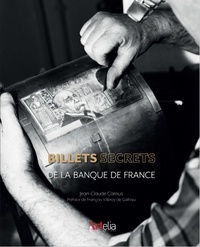 Jean-Claude Camus - Les billets secrets de la Banque de France.