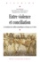 Entre violence et conciliation. La résolution des conflits sociopolitiques en Europe au XIXe siècle