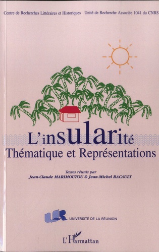 L'insularité - Thématique et représentations. Actes du colloque international de Saint-Denis de La Réunion, avril 1992