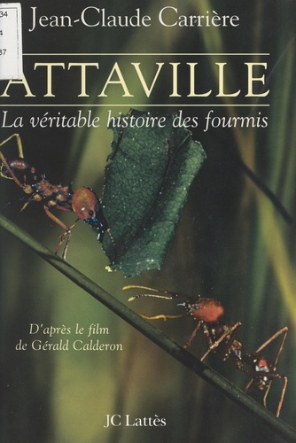 Attaville. La véritable histoire des fourmis