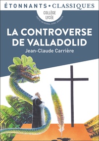 Jean-Claude Carrière - La controverse de Valladolid.